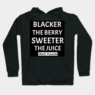 Blacker The Berry Sweeter The Juice Hoodie